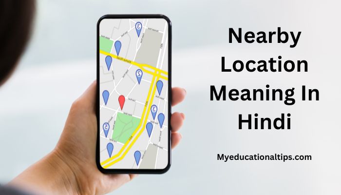 Nearby Location Meaning In Hindi