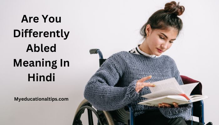 Are You Differently Abled Meaning In Hindi