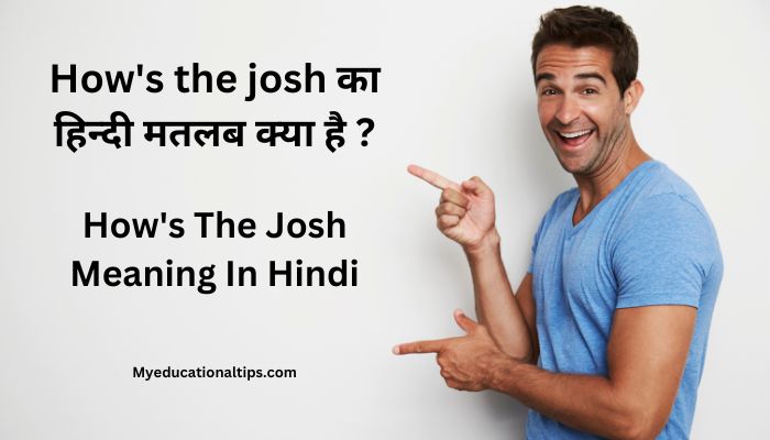 How's The Josh Meaning In Hindi